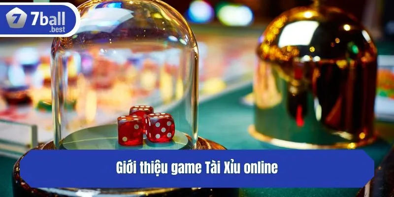 Giới thiệu game Tài Xỉu online