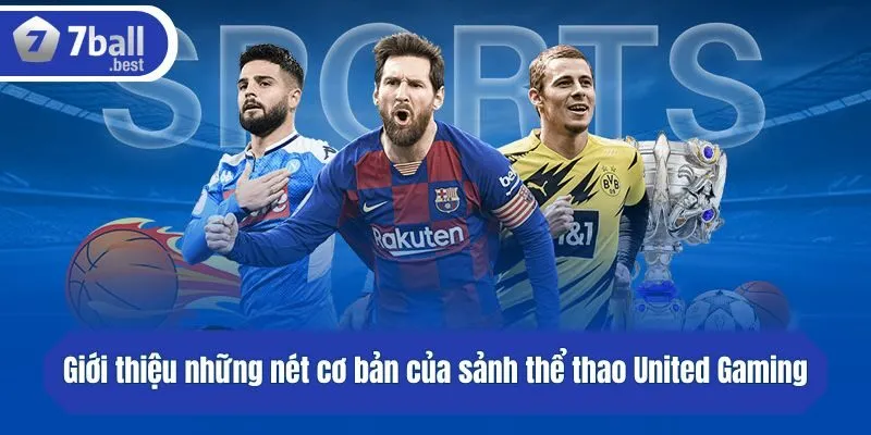 Giới thiệu những nét cơ bản của sảnh thể thao United Gaming