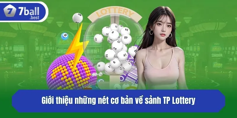 Giới thiệu những nét cơ bản về sảnh TP Lottery