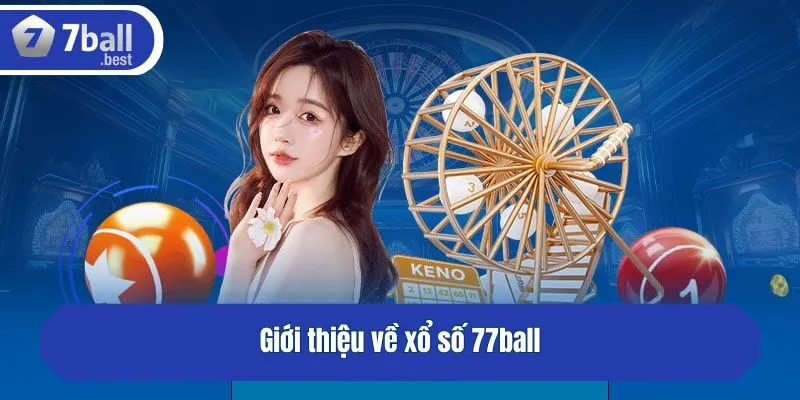 Giới thiệu về xổ số 77ball
