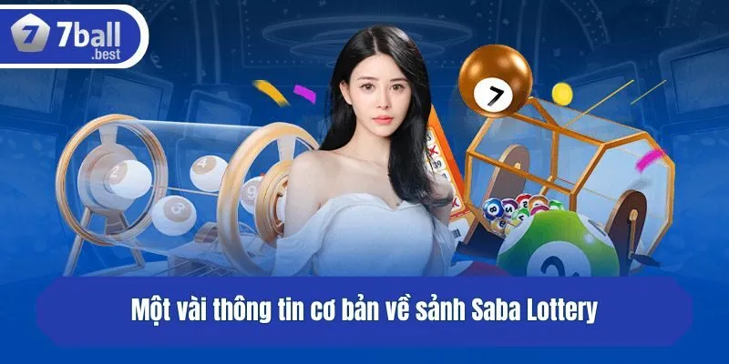 Một vài thông tin cơ bản về sảnh Saba Lottery