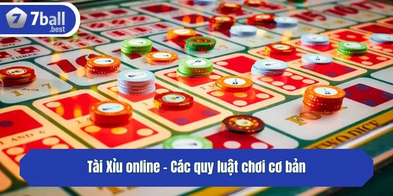 Tài Xỉu trực tuyến - Các quy luật chơi cơ bản
